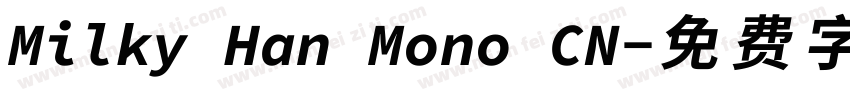 Milky Han Mono CN字体转换